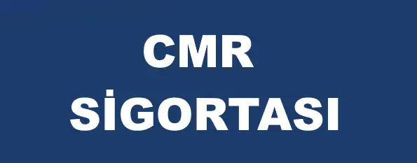 Cmr Sigortası